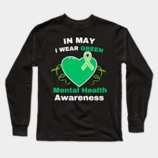 In-May-We-Wear-Green-Mental-Health-Awareness Long Sleeve T-Shirt